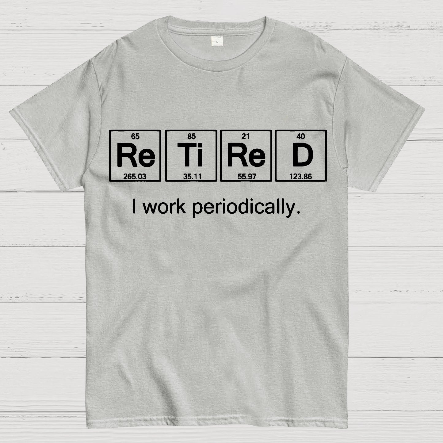 Retired I Work Periodically Geek T-Shirt