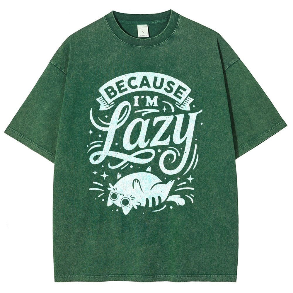 Because I Am Lazy Vintage Distressed T-shirt