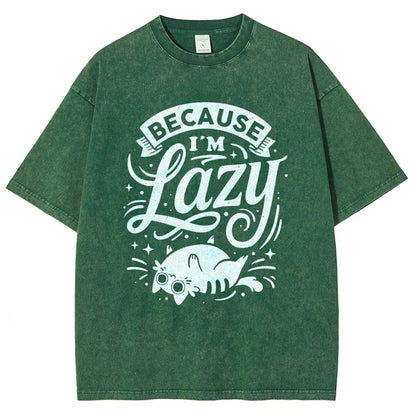 Because I Am Lazy Vintage Distressed T-shirt