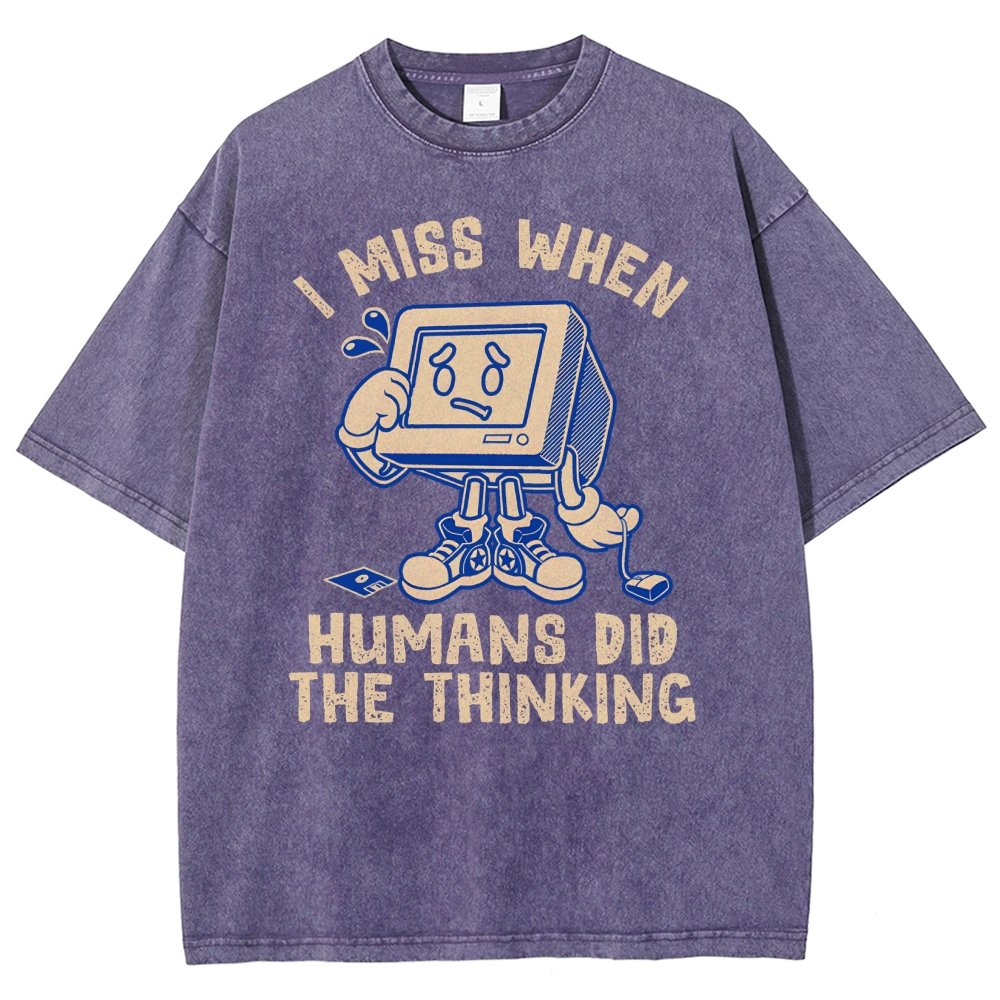 When Humans Did The Thinking Vintage Distressed T-shirt