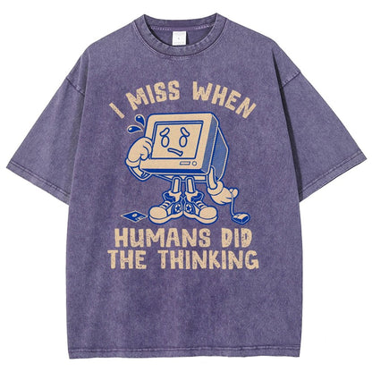 When Humans Did The Thinking Vintage Distressed T-shirt