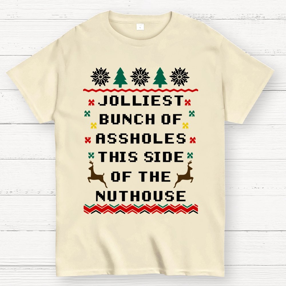 Jolliest Bunch of Assholes This Side of The Nuthouse Geek T-Shirt
