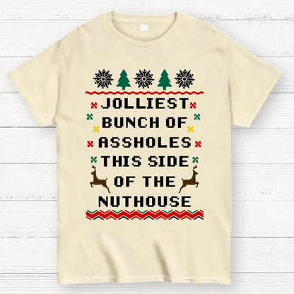 Jolliest Bunch of Assholes This Side of The Nuthouse Geek T-Shirt