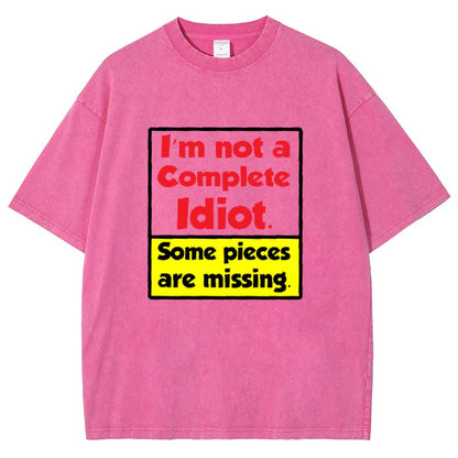 I'm Not A Complete Idiot, Some Parts Are Missing Vintage Distressed T-shirt