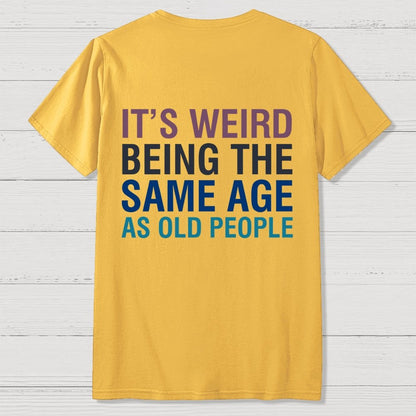 Same Age As Old People Front And Back Printing Geek T-Shirt