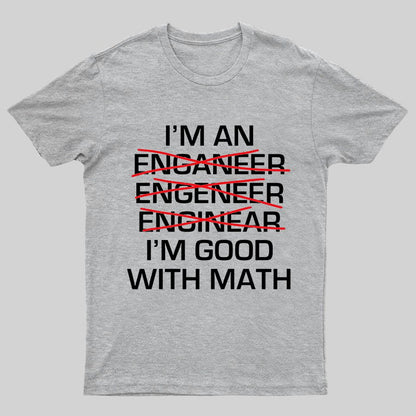 I'm Good With Math Geeky T-Shirt