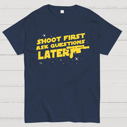 Shoot First Ask Questions Later Geek T-Shirt