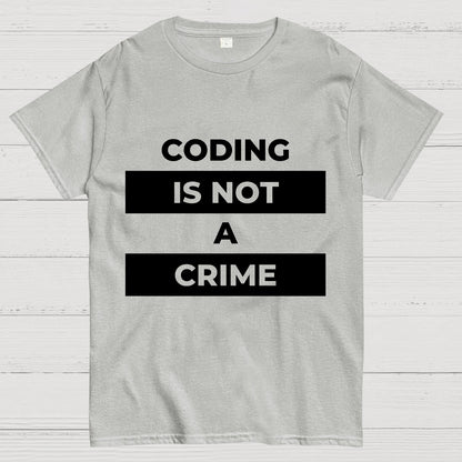 Coding Is Not A Crime Geek T-Shirt