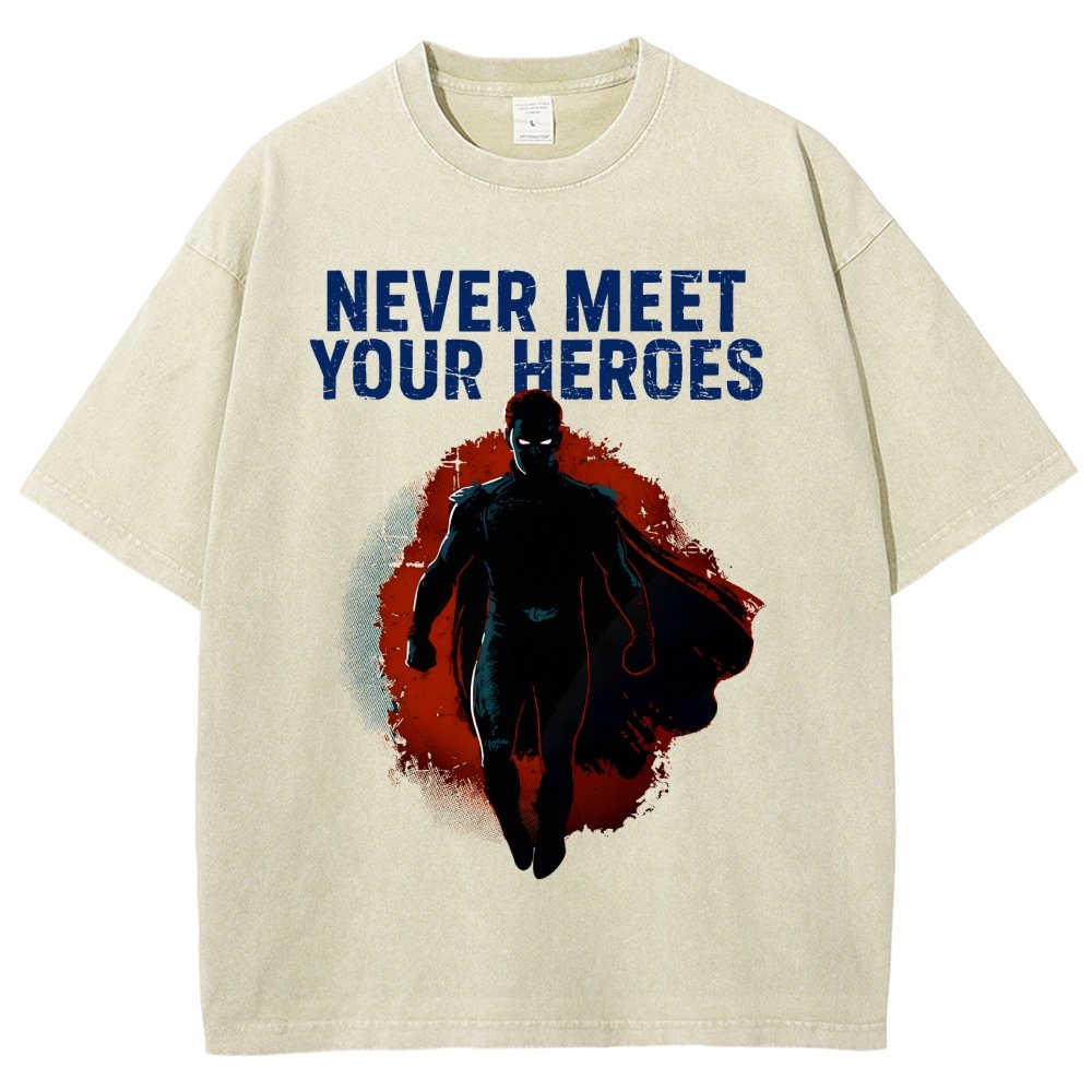 Never Meet Your Heroes Vintage Distressed T-shirt