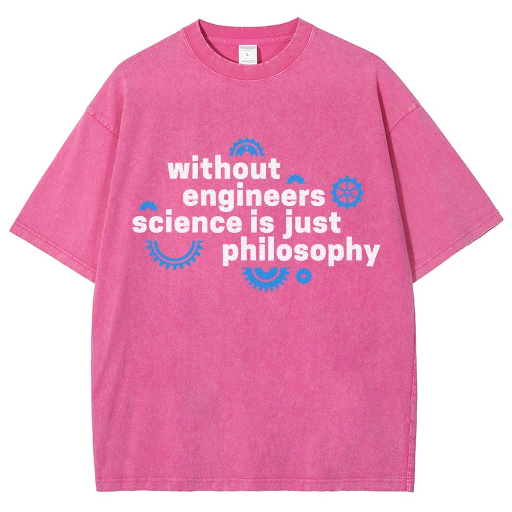 Without Engineers Science Is Just Philosophy Vintage Distressed T-shirt