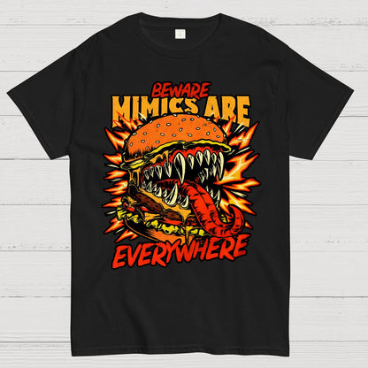 Mimics Are Everywhere Geek T-Shirt