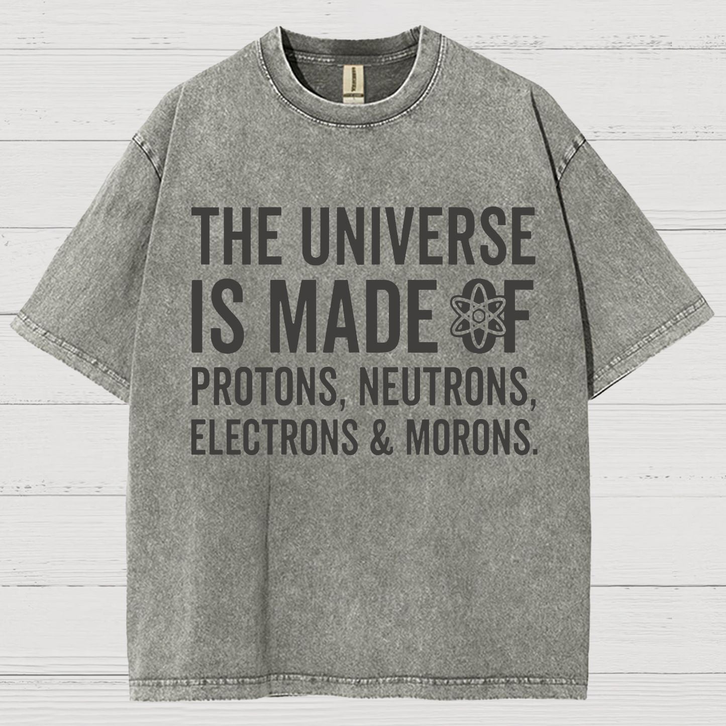 The Universe Is Made Of Morons Vintage Distressed T-shirt
