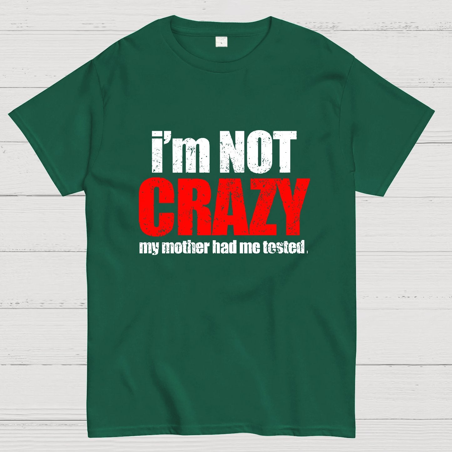 I'm Not Crazy Geeky T-Shirt