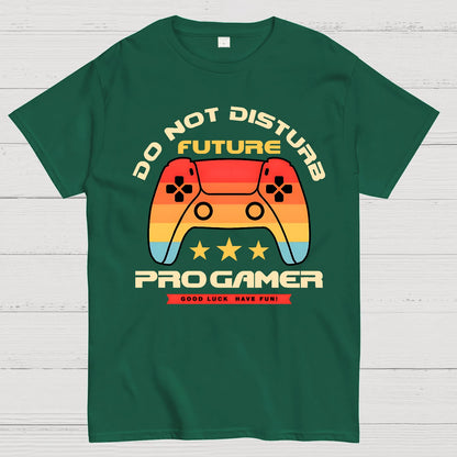 Do Not Disturb Future Pro Gamer Geek T-Shirt