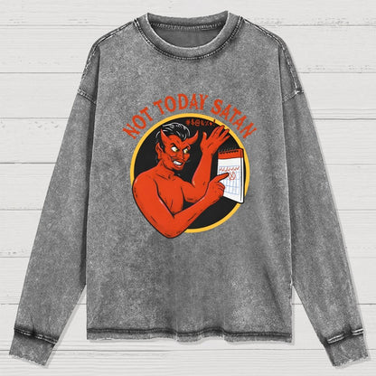 Not Today Satan Washed Long Sleeve Tee