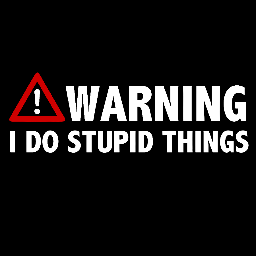 WARNING! I Do Stupid Things Geek T-Shirt