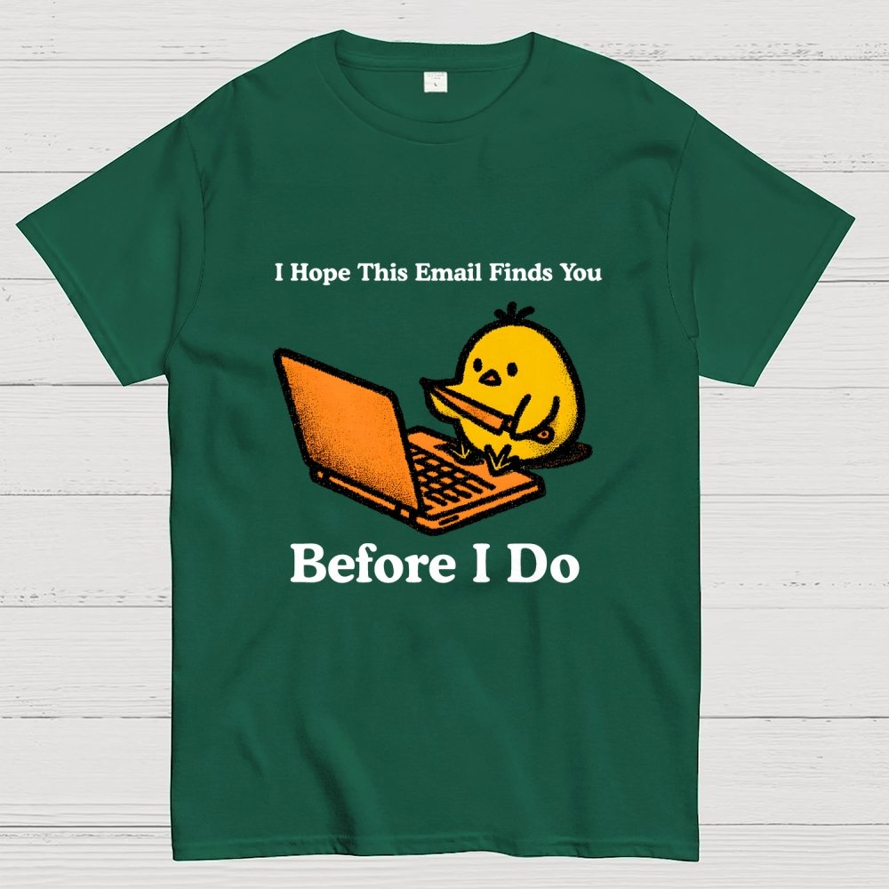 Funny Chicken Knife - I Hope This Email Finds You Before I Do Geek T-Shirt