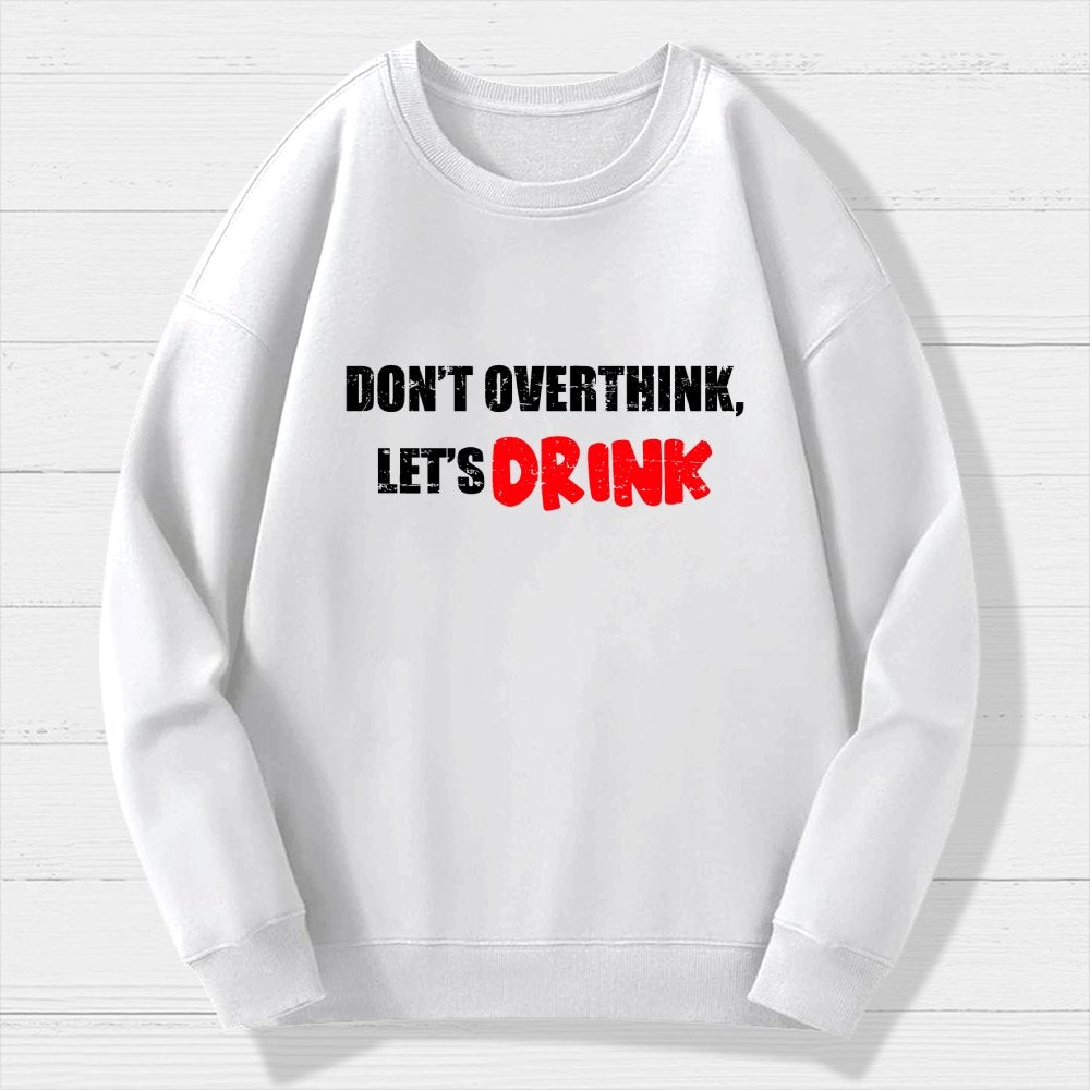 Let's Drink Geek Cotton Sweatshirt