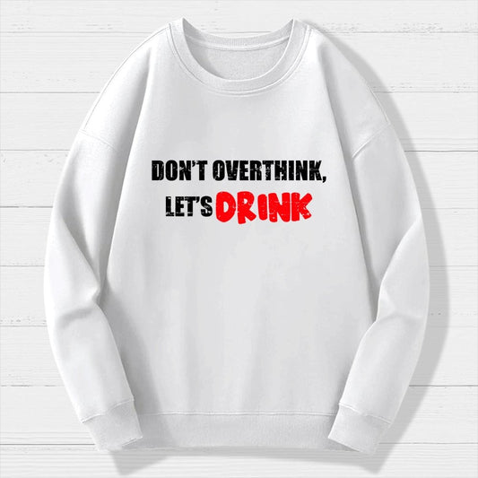 Let's Drink Geek Cotton Sweatshirt