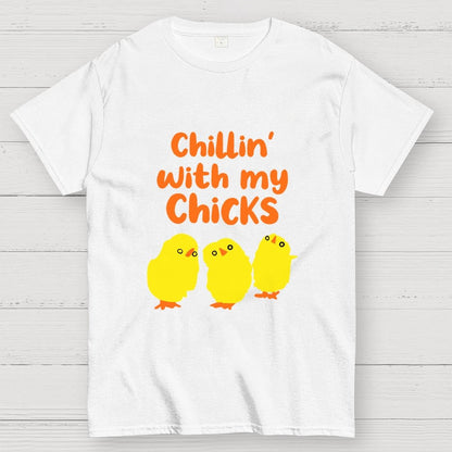 Chilling With My Chicks Funny Geek T-Shirt