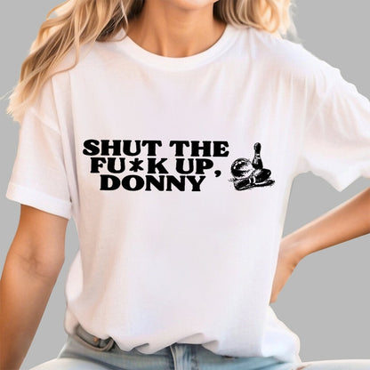 Shut the f* up Donny Geek T-Shirt