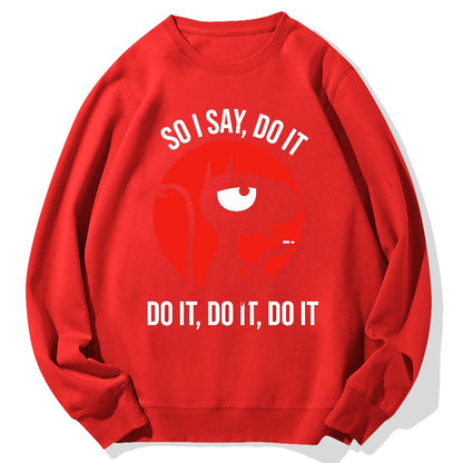 Do It，Do It，Do It Geek Cotton Sweatshirt