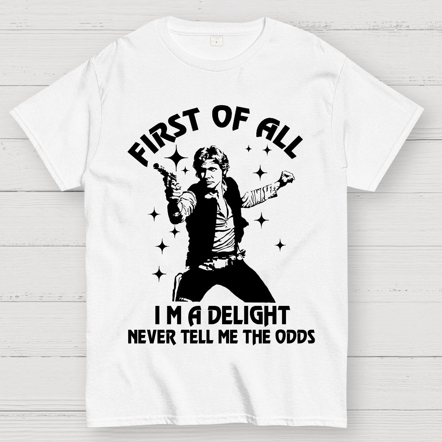 First Of All I'm A Delight Geek T-Shirt