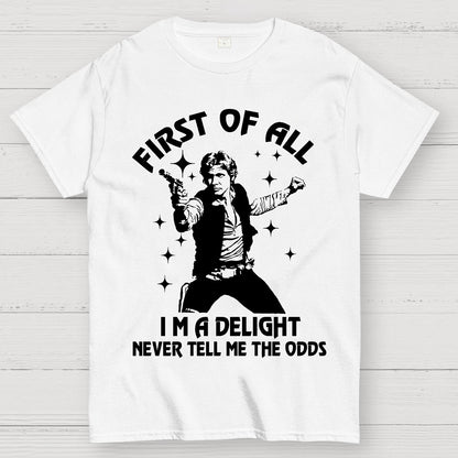 First Of All I'm A Delight Geek T-Shirt