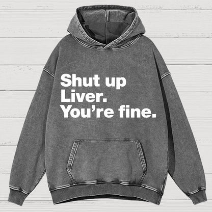 Shut up Liver. You're fine Vintage Distressed Hoodie