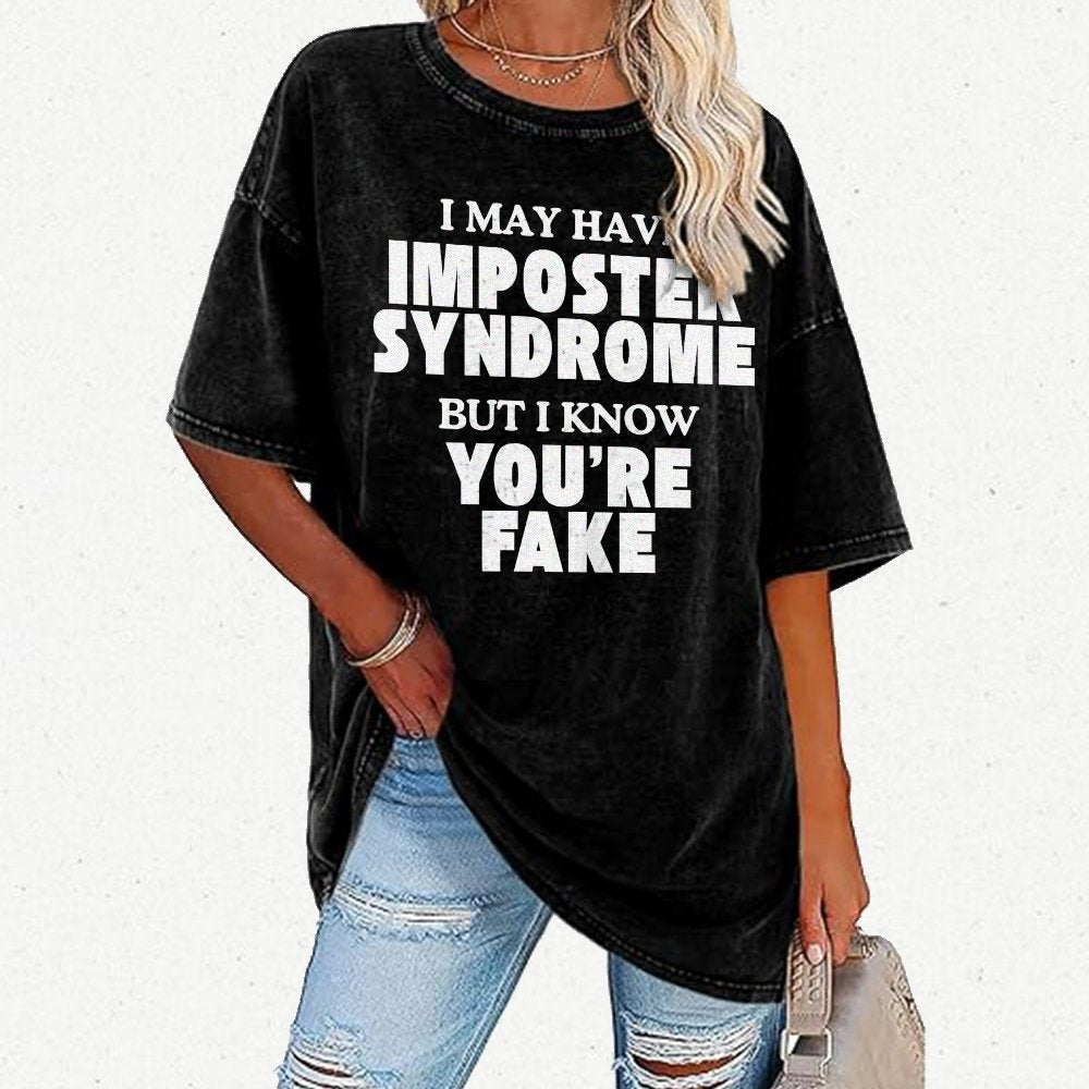 I May Have Imposter Syndrome But I Know You're Fake Vintage Distressed T-shirt