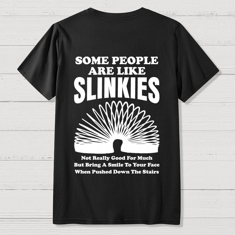 Some People Are Like Slinkies  Front And Back Printing Geek T-Shirt