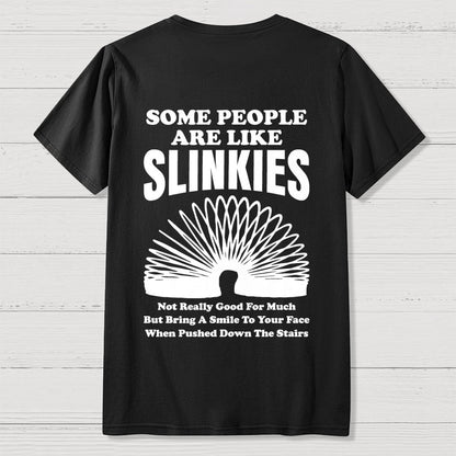 Some People Are Like Slinkies  Front And Back Printing Geek T-Shirt