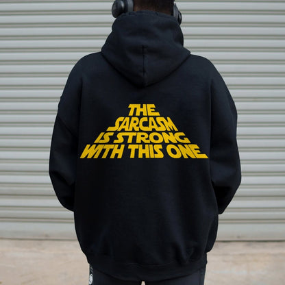 The Sarcasm Is Strong With This One Printed Back Unisex Cotton Hoodie