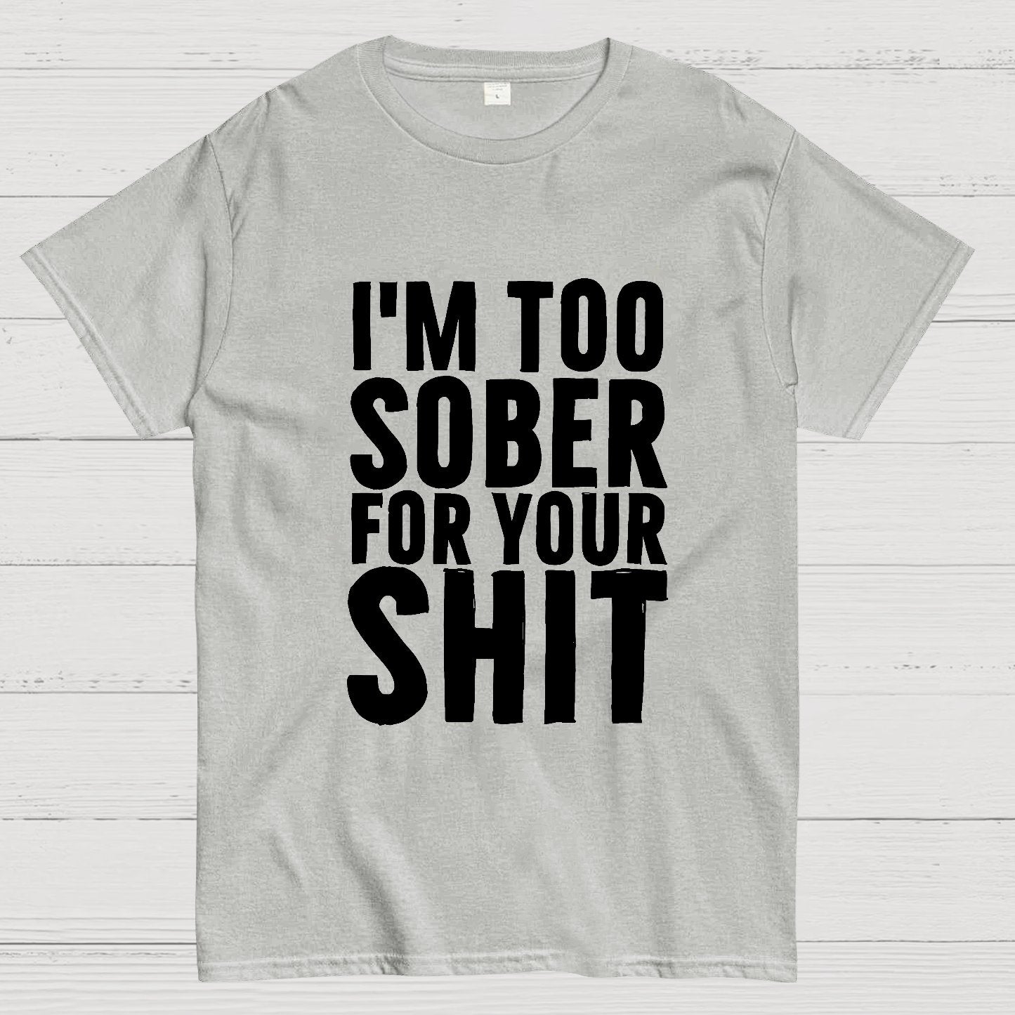 Too Sober Geeky T-Shirt
