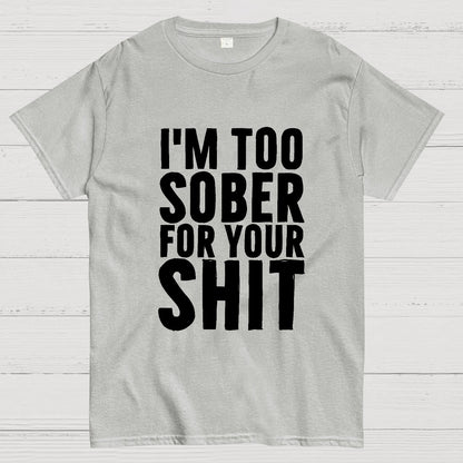 Too Sober Geeky T-Shirt