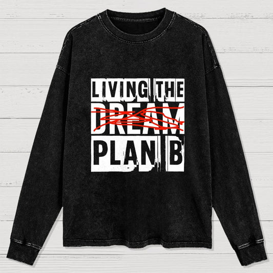 Living The Plan B Washed Long Sleeve Tee