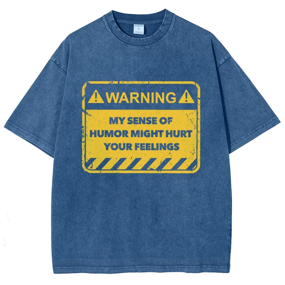 Warning My Sense Of Humor Might Hurt Your Feelings Vintage Distressed T-shirt