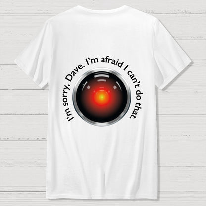 HAL "Sorry Dave" Quote Front And Back Printing Geek T-Shirt