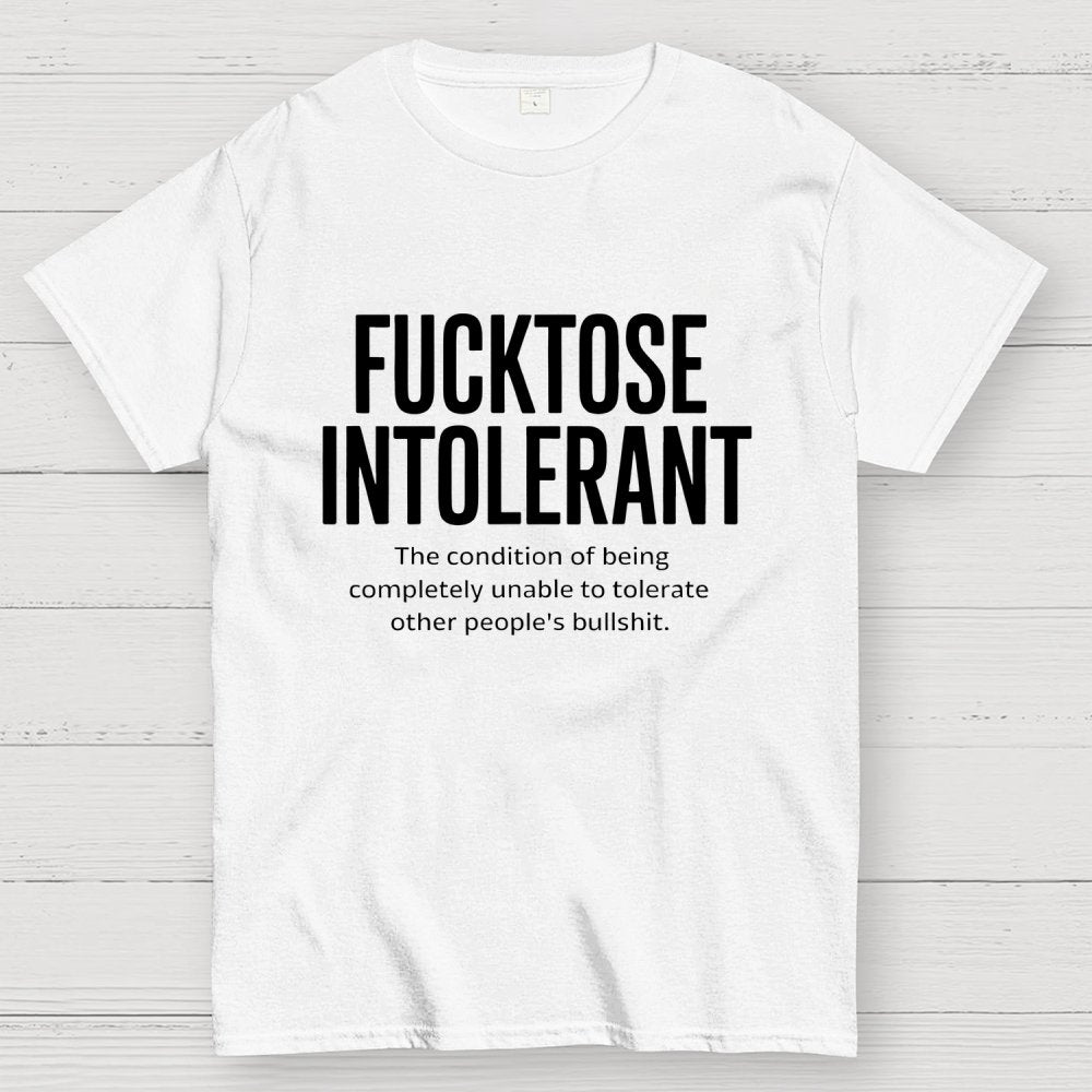 Fucktose Intolerant Funny Geek T-Shirt