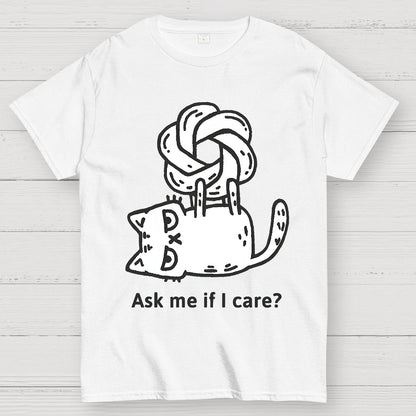catGPT: Ask me if I care ？Geek T-Shirt