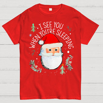 I See You When You're Sleeping Geek T-Shirt