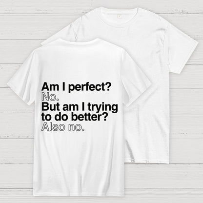 Am I Perfect No Nerdy Back Printing Geek T-Shirt