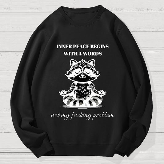Inner Peace Begins With Four Words , Funny Geek Cotton Sweatshirt