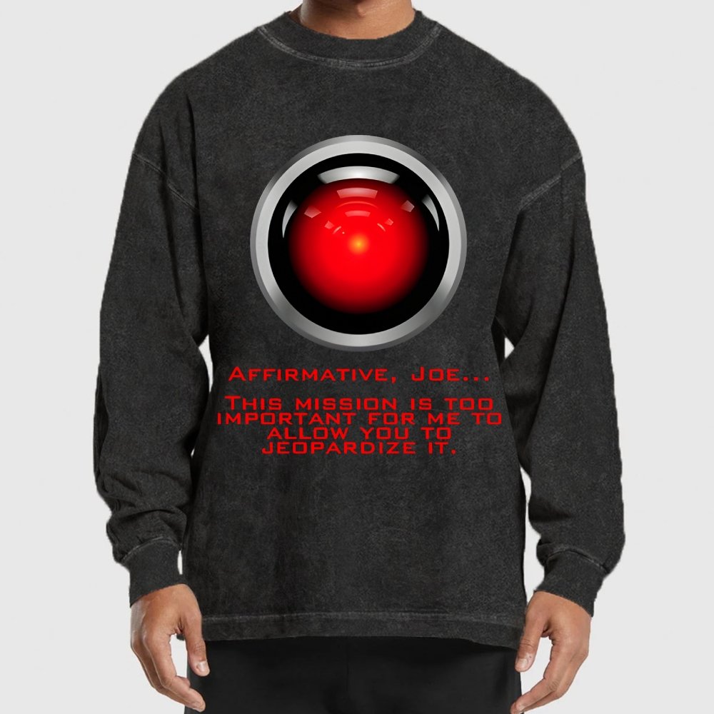This mission is too important for me to allow you to jeopardize it Washed Long Sleeve Tee