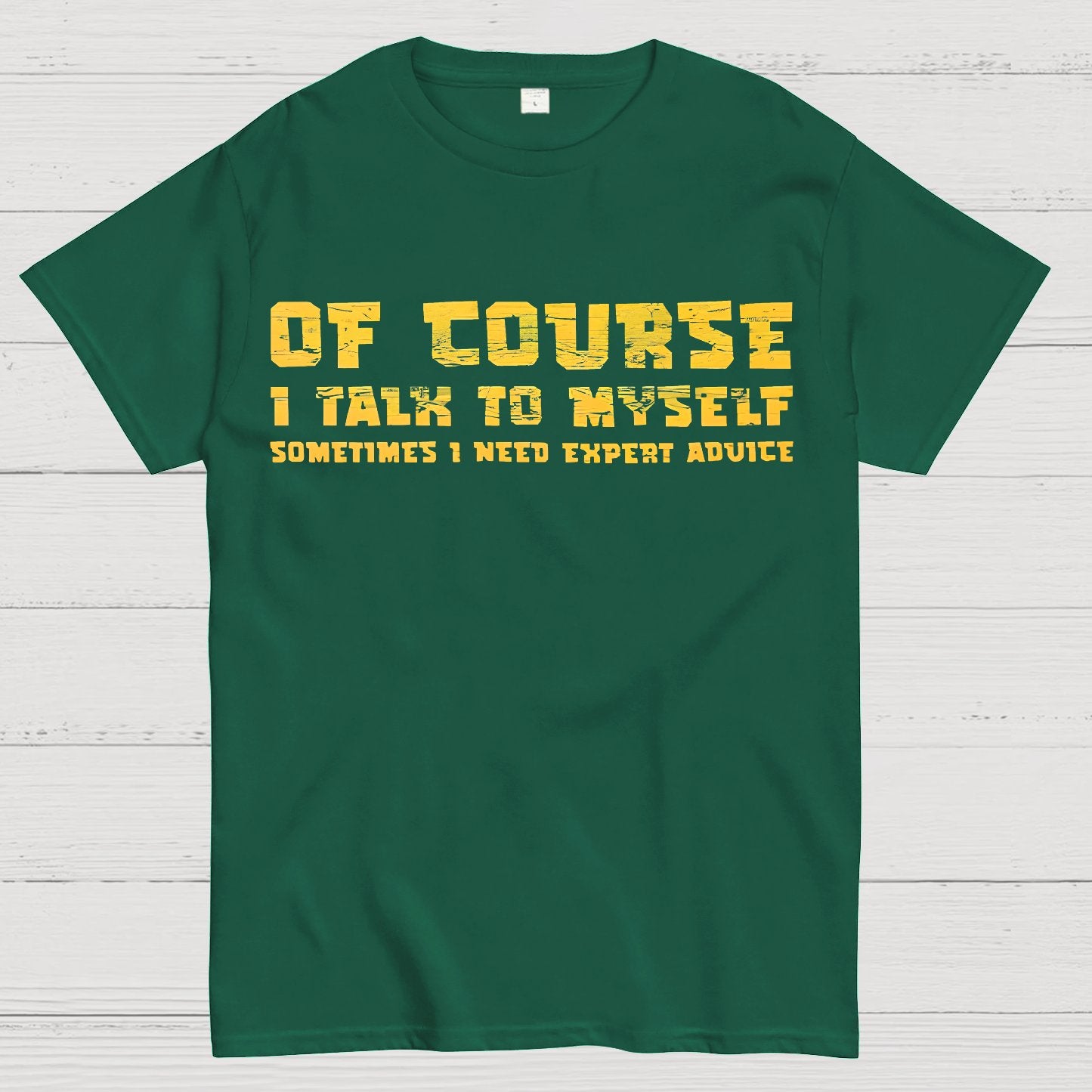 Of Course I Talk To My Self Geek T-Shirt