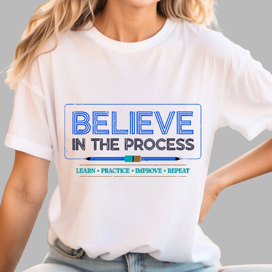 Believe in the Process Geek T-Shirt