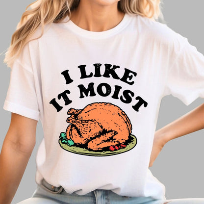 I Like it Moist Thanksgiving Geek T-Shirt