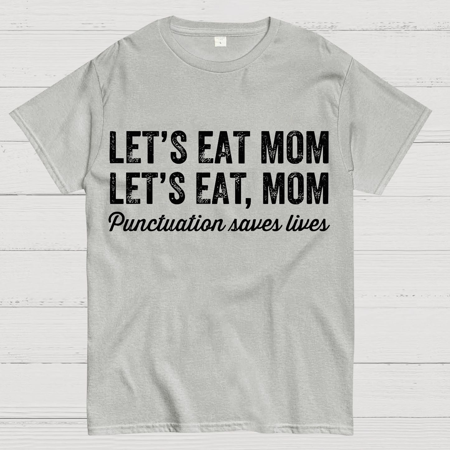 Punctuation Saves Lives.Mom Geek T-Shirt