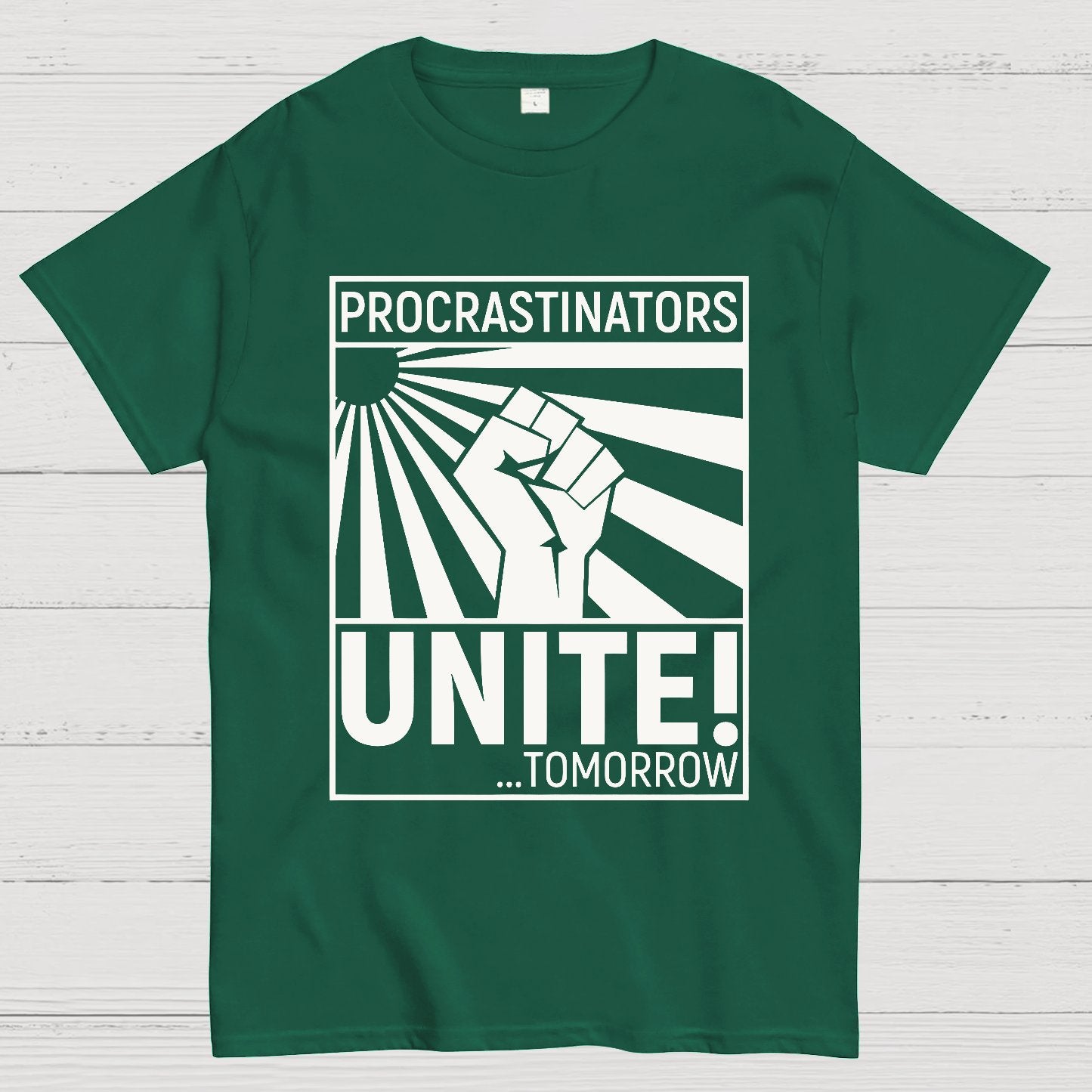 Procrastinators Unite! Geek T-Shirt