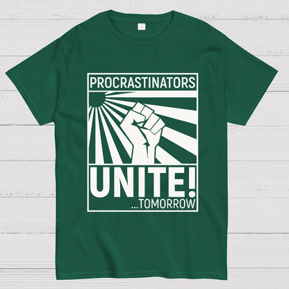 Procrastinators Unite! Geek T-Shirt